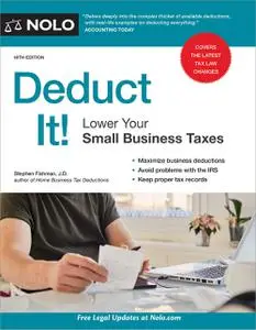 Deduct It!: Lower Your Small Business Taxes, 18th Edition