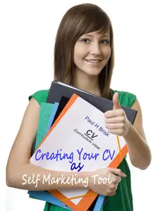 "Creating Your CV as a Self Marketing Tool" by Paul H Brisk