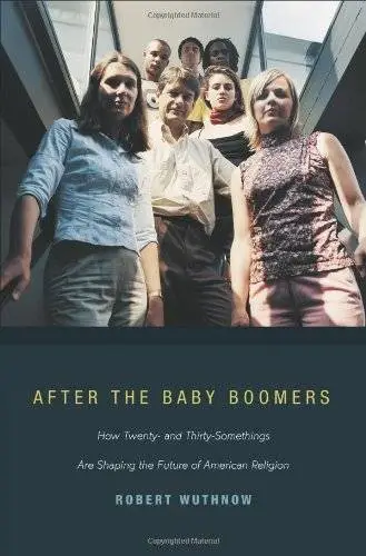 After the Baby Boomers: How Twenty- and Thirty-Somethings Are Shaping the Future of American Religion(Repost)