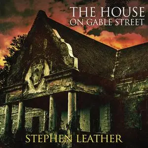 «The House on Gable Street» by Stephen Leather