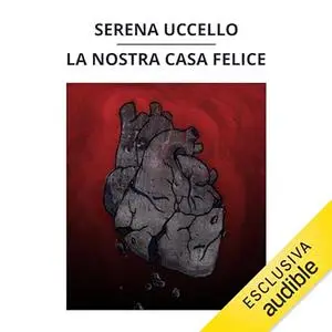 «La nostra casa felice» by Serena Uccello