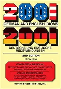 2001 German and English Idioms: 2001 Deutsche und Englische Redewendungen (2nd Edition)