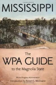 Mississippi: The WPA Guide to the Magnolia State (repost)