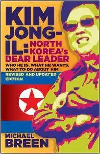 Kim Jong-Il, North Korea's Dear Leader