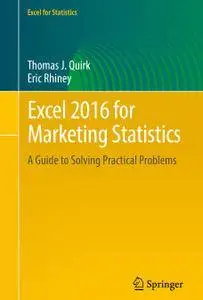 Excel 2016 for Marketing Statistics: A Guide to Solving Practical Problems