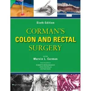 Corman's Colon and Rectal Surgery (COLON AND RECTAL SURGERY (Repost)