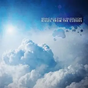 Behind Blue Eyes & Krusseldorf - Kisses From The Clouds (2009)