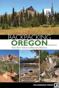 Backpacking Oregon: From River Valleys to Mountain Meadows (Backpacking), 3rd Edition