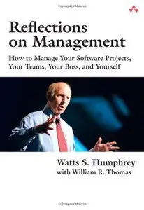 Reflections on Management: How to Manage Your Software Projects, Your Teams, Your Boss, and Yourself (repost)