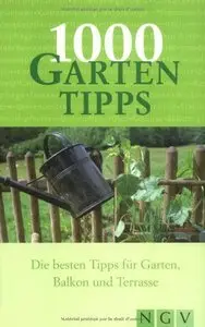1000 Gartentipps. Die besten Tipps für Garten, Balkon und Terrasse (Repost)