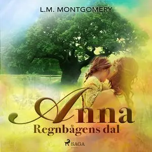«Regnbågens dal» by L.M. Montgomery,Lucy Maud Montgomery