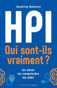 Sandrine Belmont, "HPI, qui sont-ils vraiment ? : Les aimer, les comprendre, les aider"