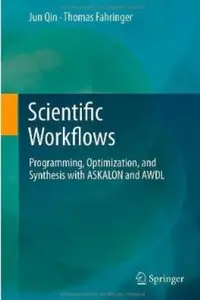 Scientific Workflows: Programming, Optimization, and Synthesis with ASKALON and AWDL [Repost]