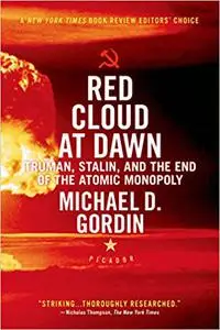 Red Cloud at Dawn: Truman, Stalin, and the End of the Atomic Monopoly (Repost)