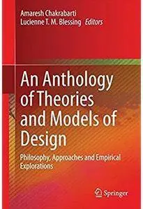 An Anthology of Theories and Models of Design: Philosophy, Approaches and Empirical Explorations [Repost]