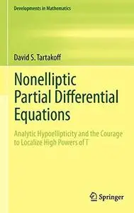 Nonelliptic Partial Differential Equations: Analytic Hypoellipticity and the Courage to Localize High Powers of T