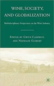 Wine, Society, and Globalization: Multidisciplinary Perspectives on the Wine Industry (Repost)