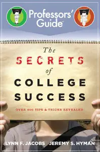 The Secrets of College Success: 500 Tips and Tricks Revealedr