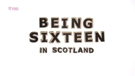 BBC - Being Sixteen in Scotland (2014)