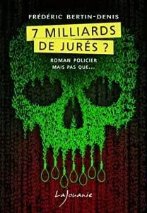 Frédéric Bertin-Denis, "7 milliards de jurés ?"