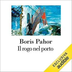 «Il rogo nel porto» by Boris Pahor