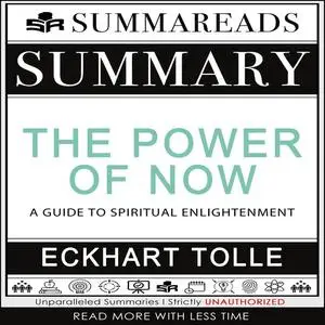 «Summary of The Power of Now» by Summareads Media