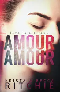 Krista Ritchie - Amour Amour