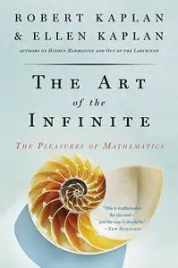 The Art of the Infinite: The Pleasures of Mathematics