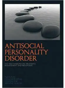 Antisocial Personality Disorder: The NICE Guideline on Treatment, Management and Prevention