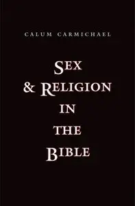 Sex and Religion in the Bible (Repost)