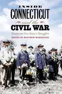 Inside Connecticut and the Civil War: Essays on One State’s Struggles (Repost)