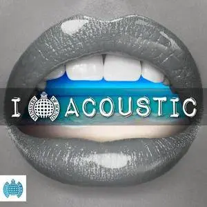VA - I Love Acoustic - Ministry Of Sound (2018)