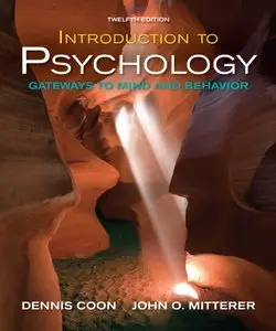 Introduction to Psychology: Gateways to Mind and Behavior with Concept Maps and Reviews, 12th edition (repost)