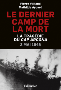 Le dernier camp de la mort : La tragédie du Cap Arcona, 3 mai 1945