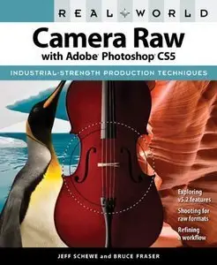 Real World Camera Raw with Adobe Photoshop CS5 (repost)