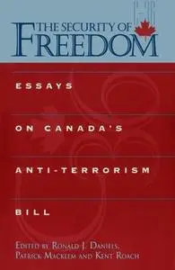 The Security of Freedom: Essays on Canada's Anti-Terrorism Bill