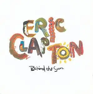 Eric Clapton - Behind The Sun (1984/2000)