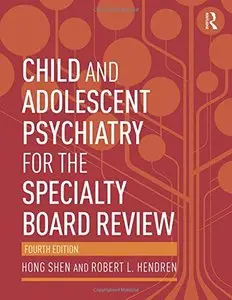 Child and Adolescent Psychiatry for the Specialty Board Review, 4 edition (repost)