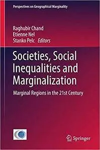 Societies, Social Inequalities and Marginalization: Marginal Regions in the 21st Century