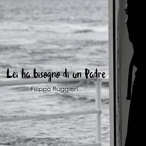 «Lei ha bisogno di un Padre» by Filippo Ruggieri