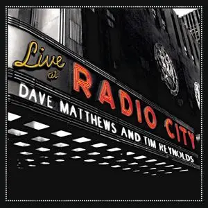 Dave Matthews & Tim Reynolds - Live At Radio City Music Hall, New York, NY April 2007 (2007)