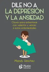 «Dile No a la Depresión y la Ansiedad» by Mandy Sánchez