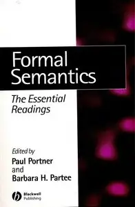Formal Semantics: The Essential Readings (repost)
