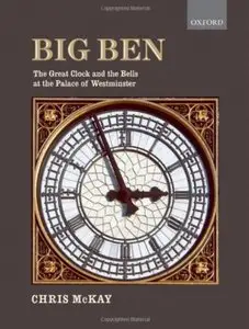 Big Ben: The Great Clock and the Bells at the Palace of Westminster [Repost]
