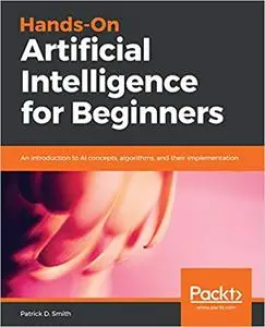 Hands-On Artificial Intelligence for Beginners Hands-On Artificial Intelligence for Beginners