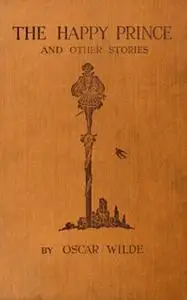 «The Happy Prince and Other Tales» by Oscar Wilde