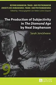 The Production of Subjectivity in "The Diamond Age" by Neal Stephenson