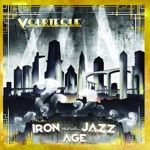 Vourteque - The Iron & Jazz Age (2015)