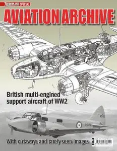 British Multi-Engined Support Aircraft of WW2 (Aeroplane Special Aviation Archive) (Repost)