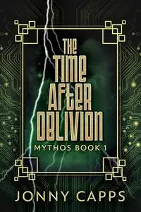 «The Time After Oblivion» by Jonny Capps